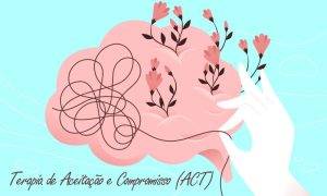 Terapia de Aceitação e Compromisso (ACT)